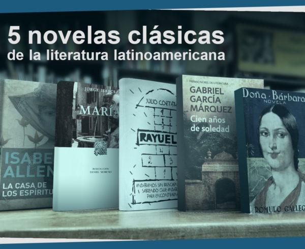 Kitzalet 5 novelas clásicas de la literatura latinoamericana