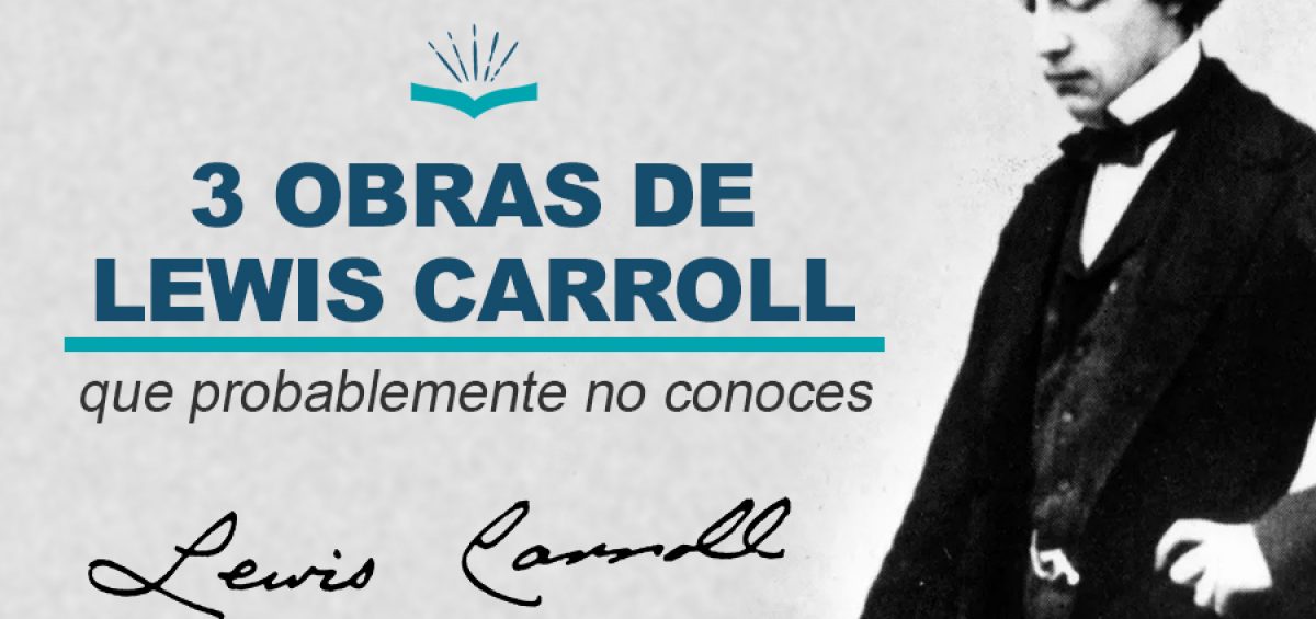 Kitzalet 3 obras de Lewis Carroll que probablemente no conoces
