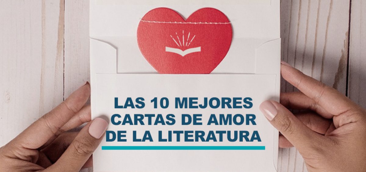 Kitzalet Las 10 mejores cartas de amor de la literatura
