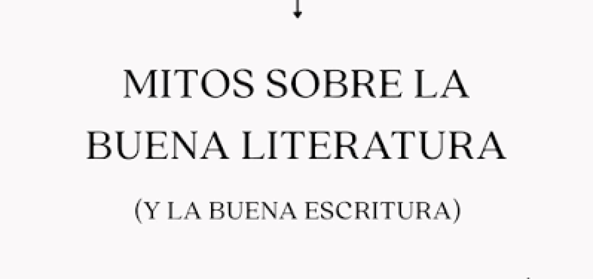 Mitos sobre la buena literatura y la buena escritura que desmiente Rafael Núñez Aponte